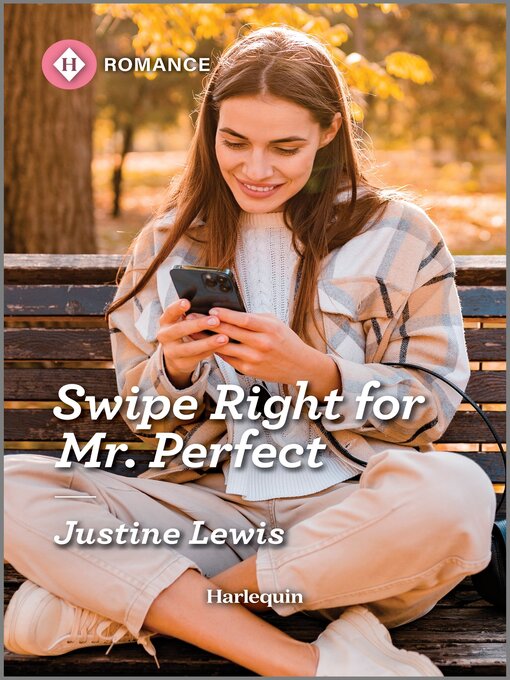 Title details for Swipe Right for Mr. Perfect by Justine Lewis - Available